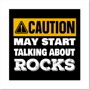 Caution May Start Talking About Rocks- Funny - Rockhound - Geology Posters and Art